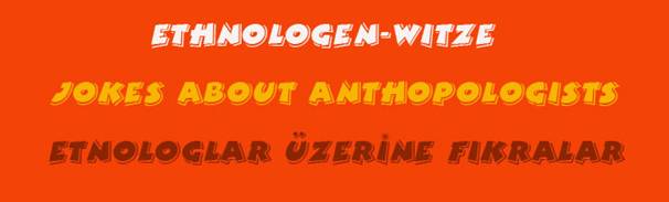 Ethnologen-Witze - �berschrift Kopie